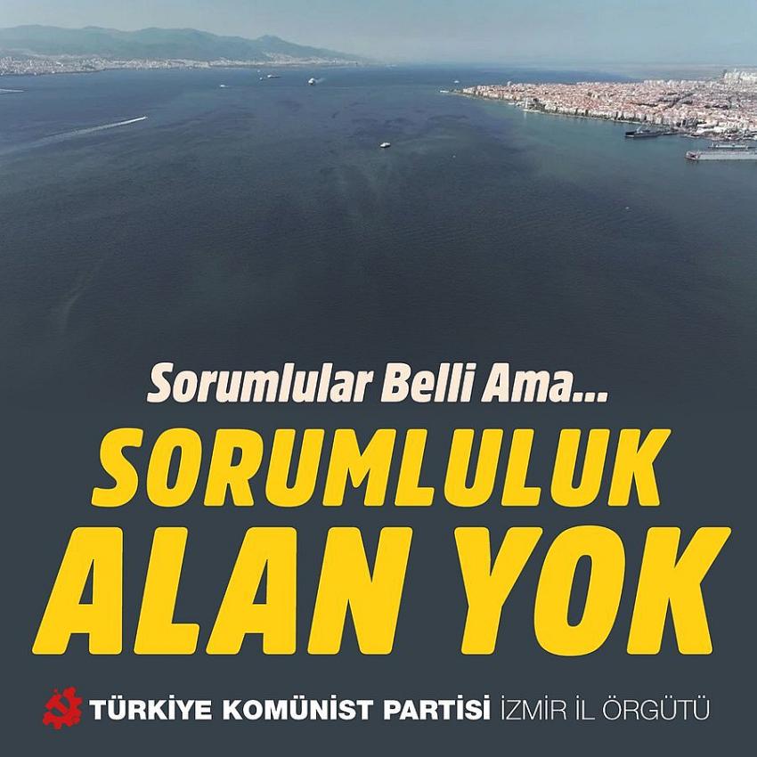 TKP İZMİR SORUMLU SORUMSUZLARA YÜKLENDİ